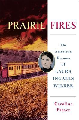"Prairie Fires" by Caroline Fraser